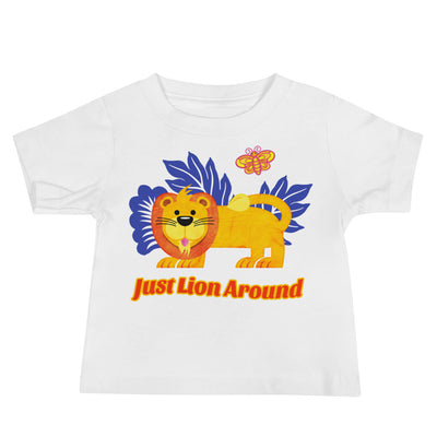 Just Lion Around - Baby T-Shirt