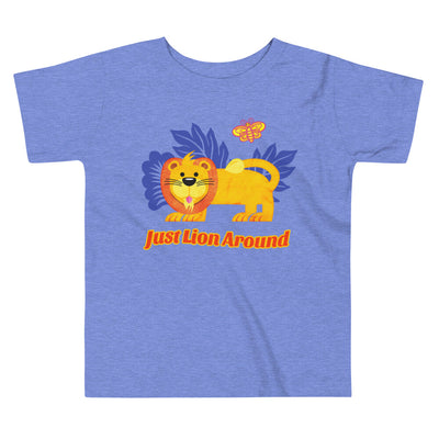 Just Lion Around -  Toddler T-Shirt