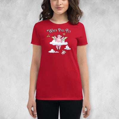 When Pigs Fly - Fashion Fit Tee