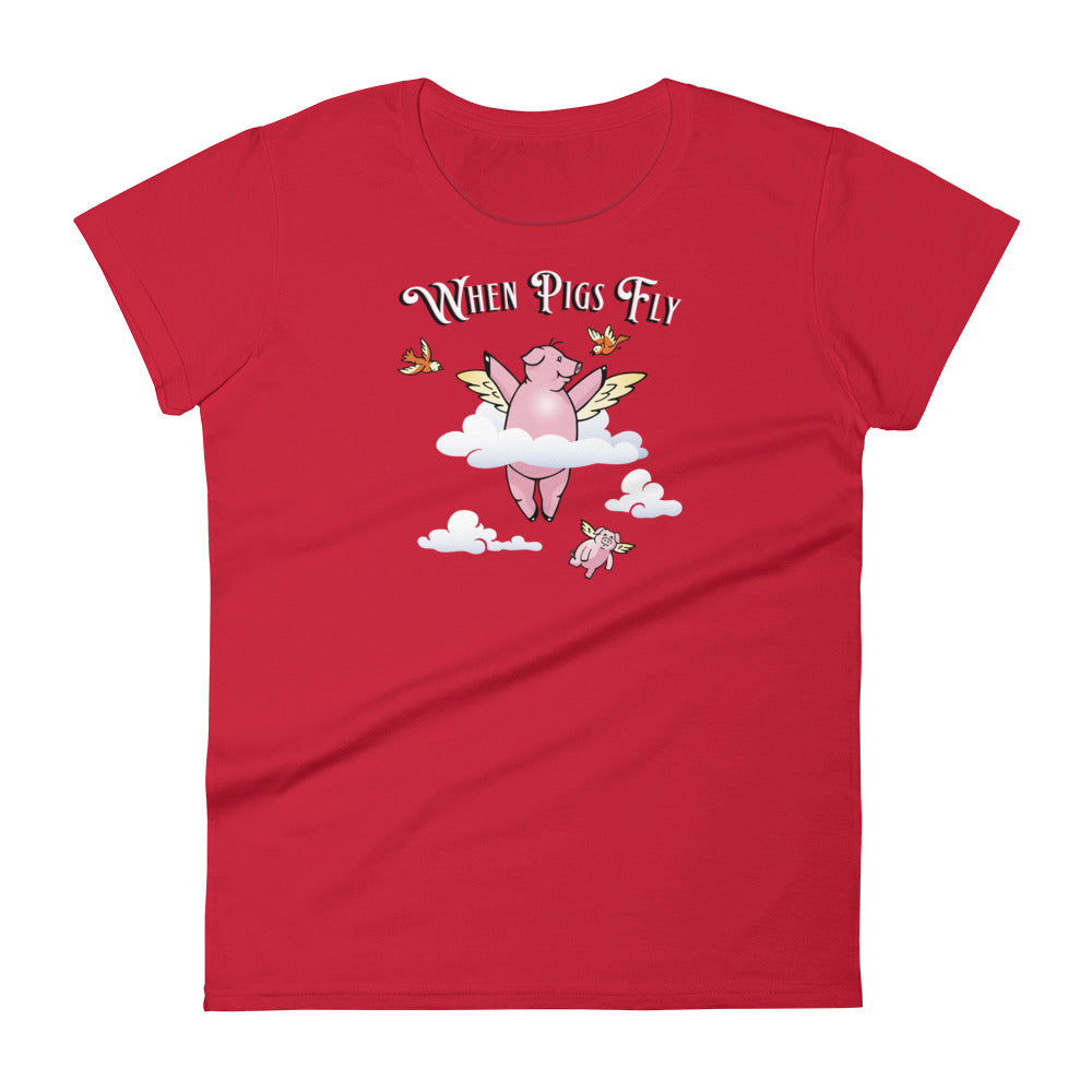 When Pigs Fly - Fashion Fit Tee