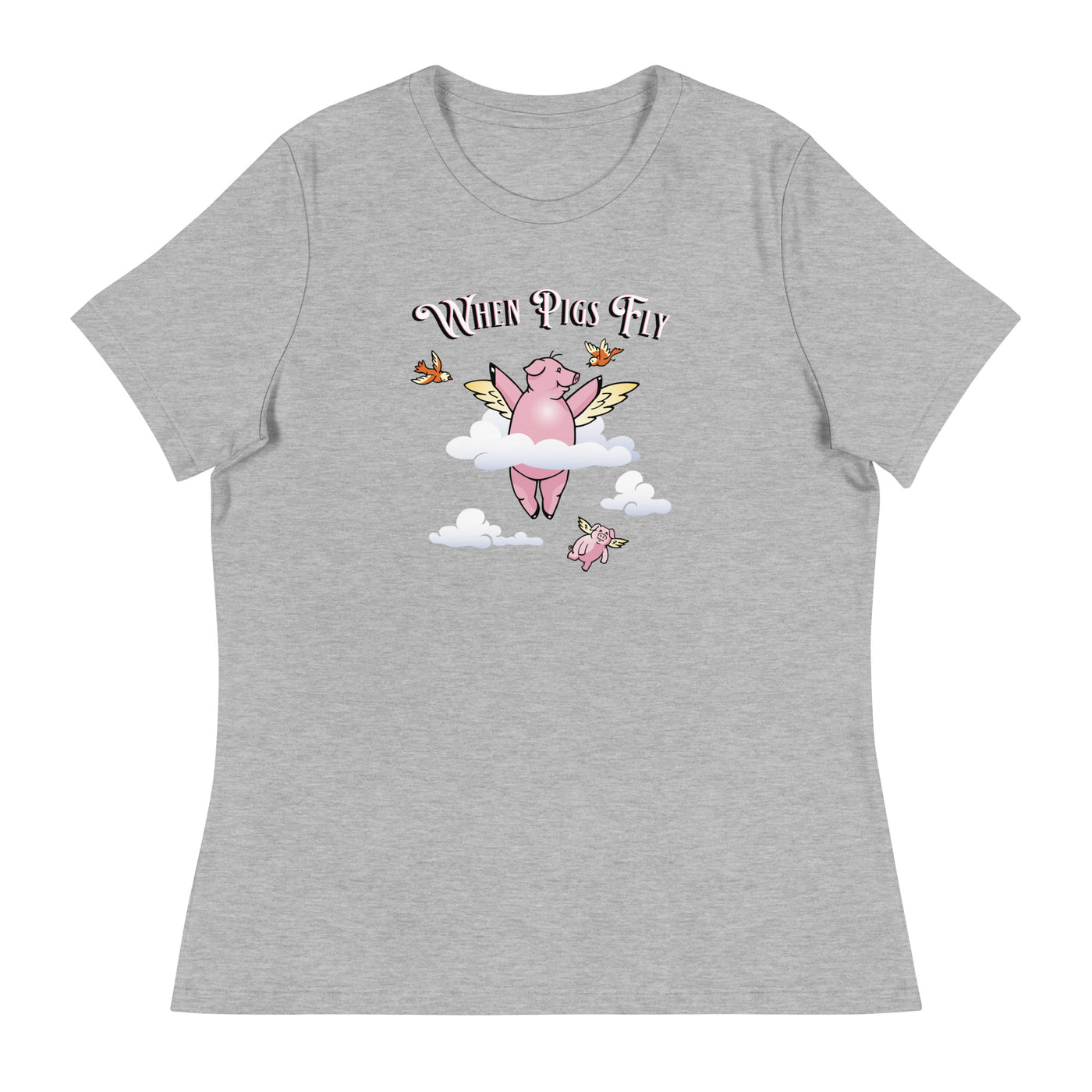 When Pigs Fly  - Relaxed Fit T-Shirt