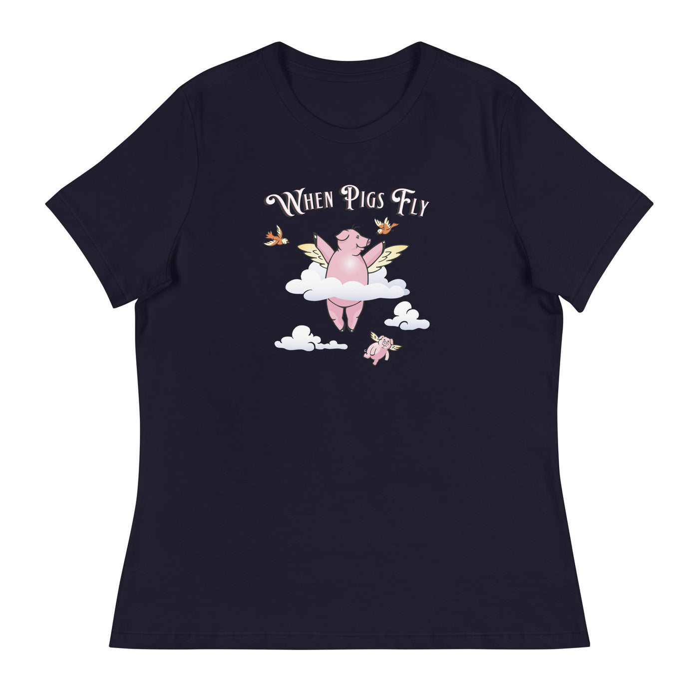 When Pigs Fly  - Relaxed Fit T-Shirt